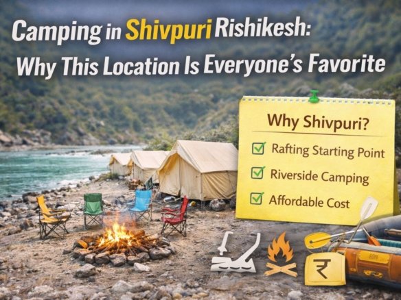 Best Camping in Shivpuri Rishikesh: Location & Cost Guide