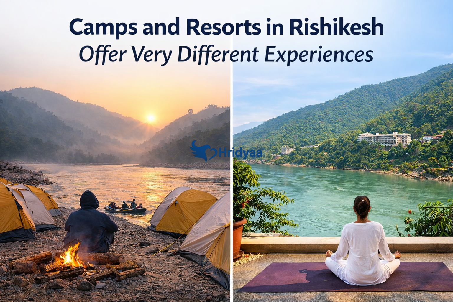 Camps and resorts in Rishikesh showing riverside camping near Shivpuri contrasted with a calm yoga resort overlooking the Ganga