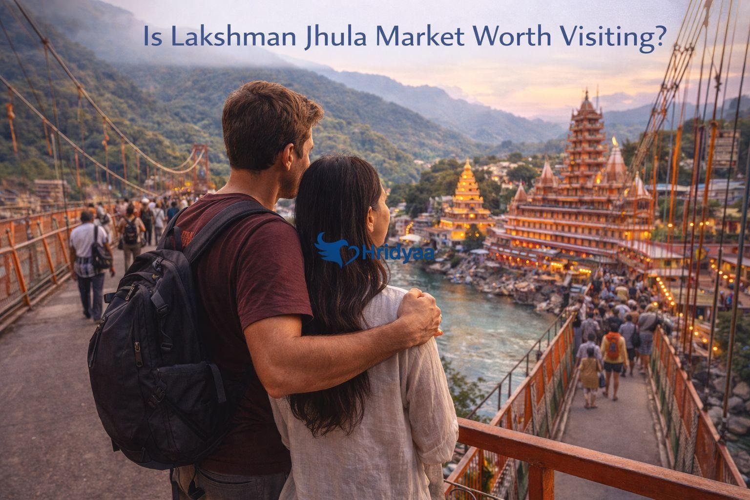 Couple standing on Lakshman Jhula bridge overlooking the vibrant Lakshman Jhula Market and Ganga river in Rishikesh